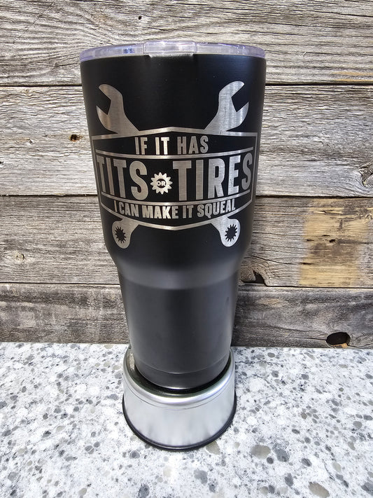 Tits or Tires Laser Etched 30oz Tumblr