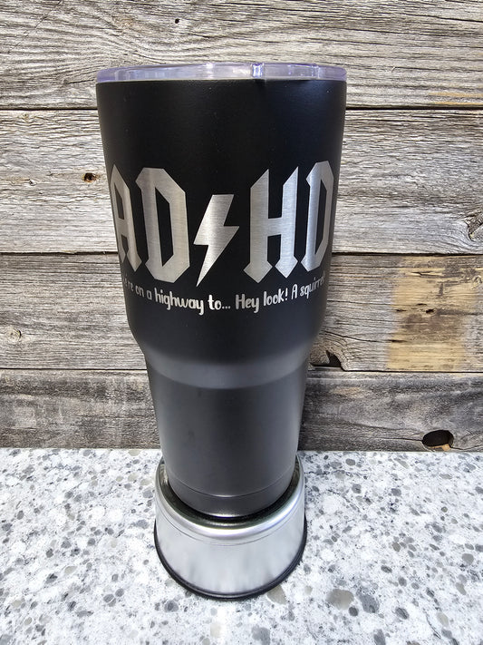 AD/HD Laser Etched 30oz Tumblr