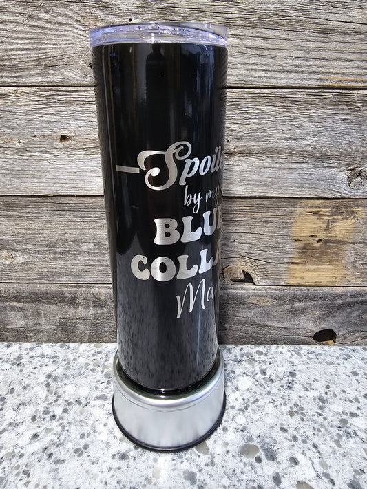 Spoiled Blue Collar Laser Etched 20oz Tumblr
